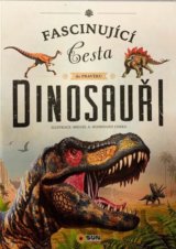 Fascinující cesta do pravěku Dinosauři