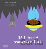 If I had a vampire bat