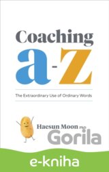 Coaching A to Z: The Extraordinary Use of Ordinary Words
