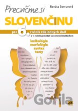 Precvičme si slovenčinu pre 6. ročník základných škôl a 1. ročník gymnázií s osemročným štúdiom