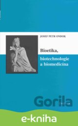 Bioetika, biotechnologie a biomedicína