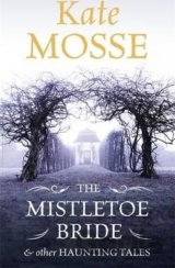 The Mistletoe Bride and  Other Haunting Tales