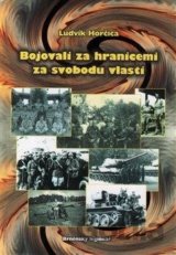 Bojovali za hranicemi za svobodu vlasti