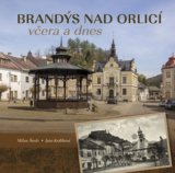 Brandýs nad Orlicí včera a dnes