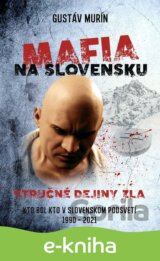 Mafia na Slovensku – Stručné dejiny zla (II.)