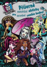 Monster High: Příšerně monstrózní aktivity pro opravdové zombie-bedny!