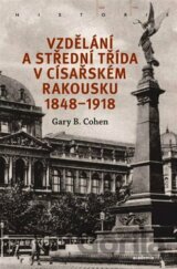 Vzdělání a střední třída v císařském Rakousku 1848-1918