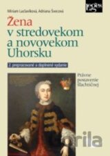 Žena v stredovekom a novovekom Uhorsku - 2. vydanie