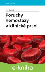 Poruchy hemostázy v klinické praxi