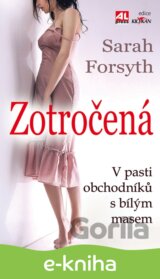 Zotročená - V pasti obchodníků s bílým masem