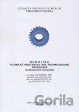 Robotika - Technické prostriedky pre automatizované pracoviská