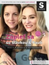 Zapleť sa so Slávkou & Pauli: Škola pletenia a háčkovania