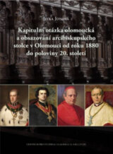 Kapitulní otázka olomoucká a obsazování arcibiskupského stolce v Olomouci od roku 1880 do poloviny 20. století