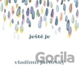 Vladimír Javorský: Ještě je