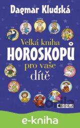 Velká kniha horoskopů pro vaše dítě