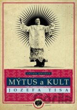 Mýtus a kult Jozefa Tisa
