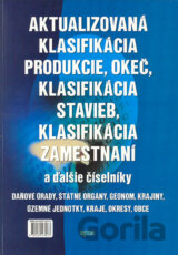 Aktualizovaná klasifikácia produkcie, OKEČ, klasifikácia stavieb, klasifikácia zamestnaní a ďalšie číselníky