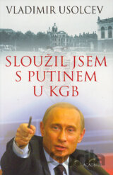 Sloužil jsem s Putinem u KGB