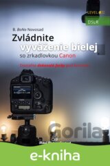 Zvládnite vyváženie bielej so zrkadlovkou Canon