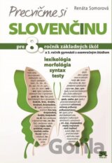Precvičme si slovenčinu pre 8. ročník základných škôl a 3. ročník gymnázií s osemročným štúdiom