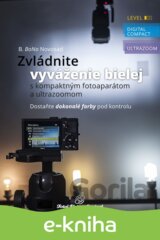 Zvládnite vyváženie bielej s kompaktným fotoaparátom a ultrazoomom