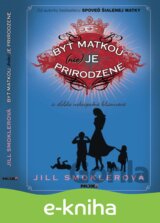 Byť matkou (nie) je prirodzené