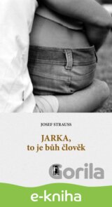 Jarka, to je bůh člověk