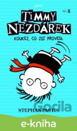 Timmy Nezdárek: Koukej, co jsi provedl