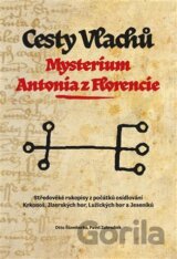 Cesty Vlachů - Mysterium Antonia z Florencie