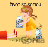 Život so Sofiou / Élet Zsófival