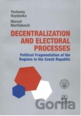 Decentralization and Electoral Processes: Political Fragmentation of the Regions in the Czech Republic