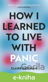 How I Learned to Live With Panic