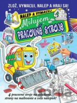Milujem pracovné stroje - nalep a vymaľuj
