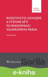 Rodičovství, osvojení a výživné dětí po rekodifikaci soukromého práva
