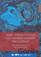 Vztahy, intimita a sexualita lidí s mentálním handicapem nebo s autismem