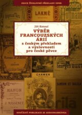 Výběr francouzských árií s českým překladem a výslovností pro české pěvce