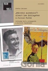 "Národní mučedníci" Albert Leo Schlageter a Julius Fučík