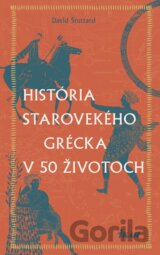 História starovekého Grécka v 50 životoch