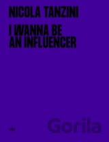 I Wanna Be An Influencer