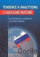 Tendence k analytismu v současné ruštině na materiálu jmenných slovních druhů