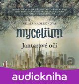 Mycelium I - Jantarové oči - 2CDmp3 (čte J. Plesl, J. Stryková, K. Issová, J. Vl