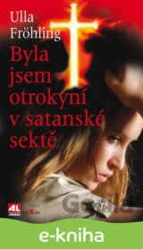 Byla jsem otrokyní v satanské sektě