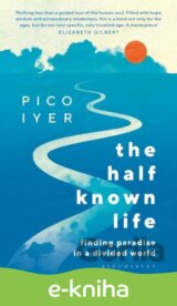 The Half Known Life