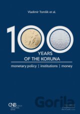 100 years of the koruna. Monetary policy, Institutions, Money