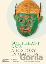 Southeast Asia: A History in Objects