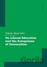 On Liberal Education and the Autopoiesis of Universities