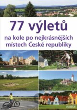 77 výletů na kole po nejkrásnějších místech České republiky
