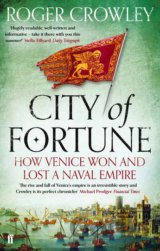 City of Fortune: How Venice Won and Lost a Na... (Roger Crowley)