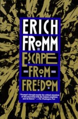 Escape from Freedom (Erich Fromm)
