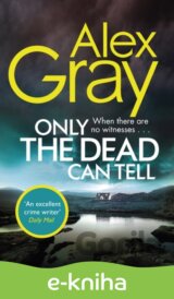 Only the Dead Can Tell